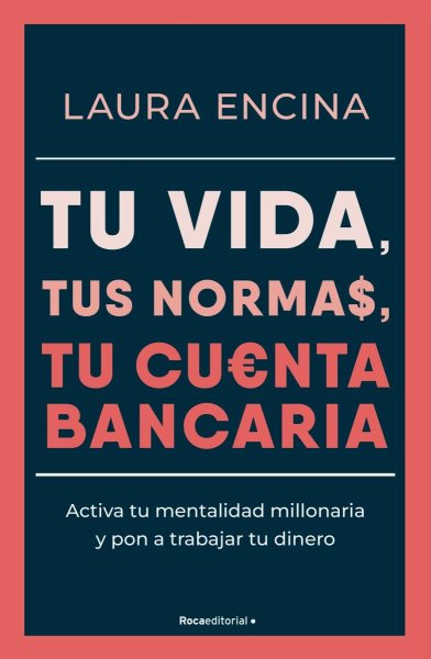 Tu Vida, Tus Normas, Tu Cuenta Bancaria