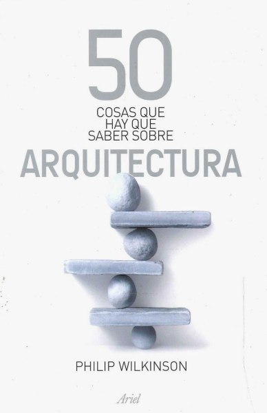 50 Cosas Que Hay Saber Sobre Arquitectura