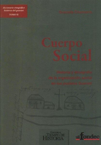 Cuerpo Social - Historia Etnografica de la Organizacion Social