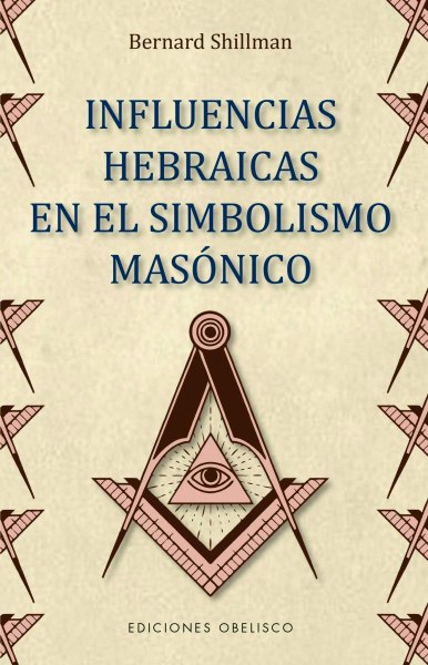 Influencias Hebraicas en El Simbolismo Masonico