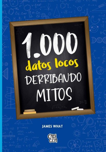 1000 Datos Locos Derribando Mitos