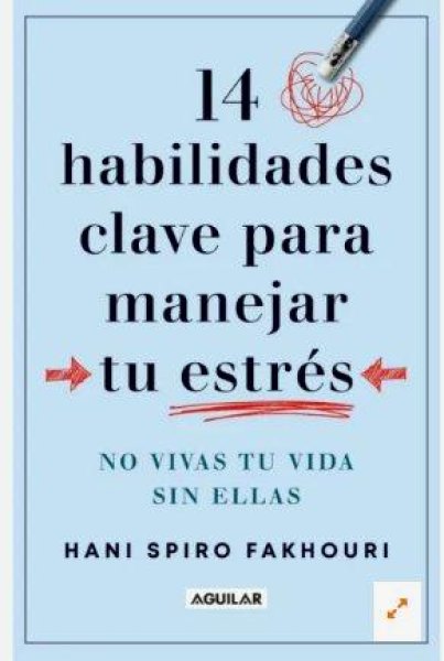 14 Habilidades Clave Para Manejar Tu Estres