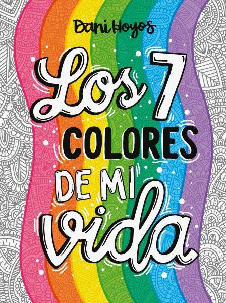 Los 7 Colores de Mi Vida