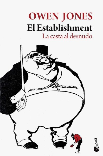 El Establishment - la Casta Al Desnudo