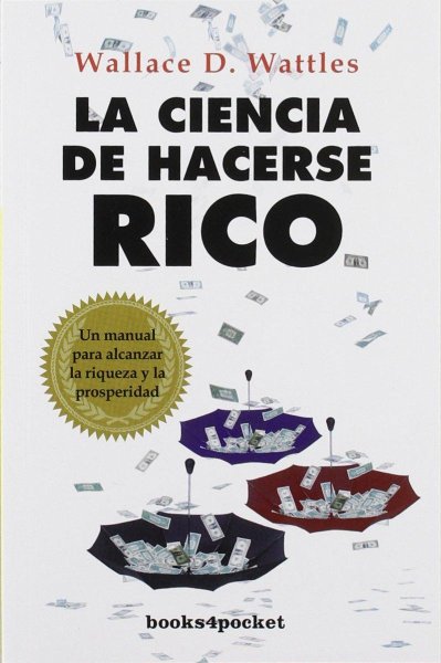 La Ciencia De Hacerse Rico