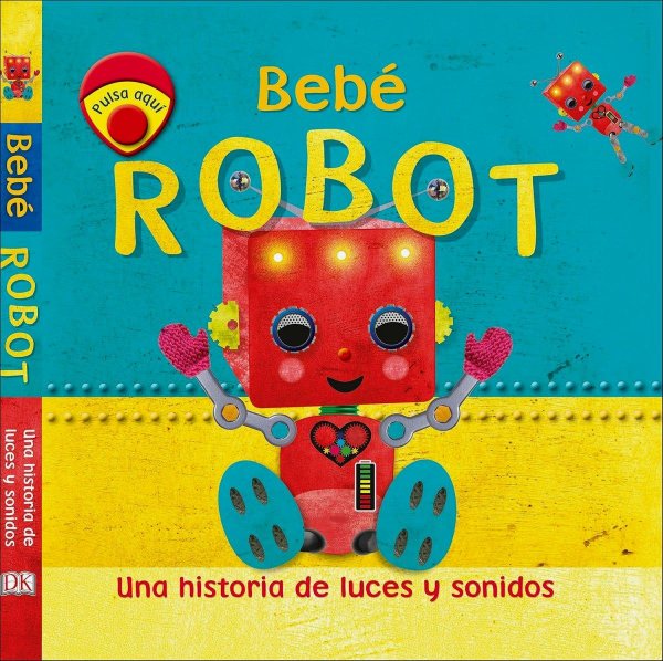 Bebe Robot - Una Historia De Luces y Sonidos