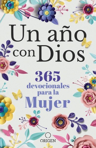 Un Año Con Dios 365 Devocionales Para La Mujer Td