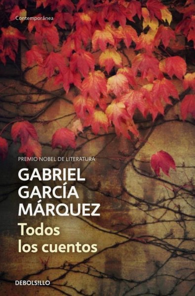 Todos Los Cuentos Gabriel Garcia Marquez