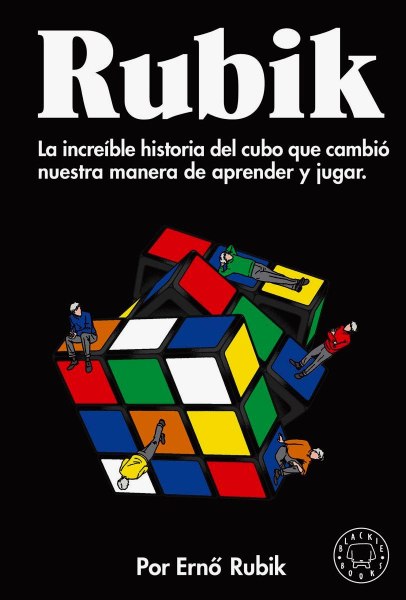 Rubik la Increible Historia del Cubo Que Cambio