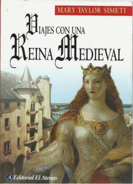 Viajes Con Una Reina Medieval