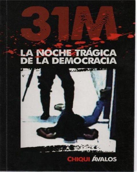 31m - la Noche Tragica de la Democracia