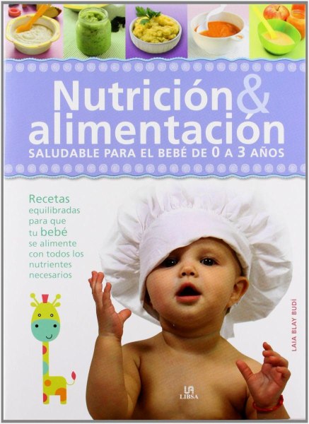 Nutricion y Alimentacion Saludable para El Bebe de 0 a 3 Años