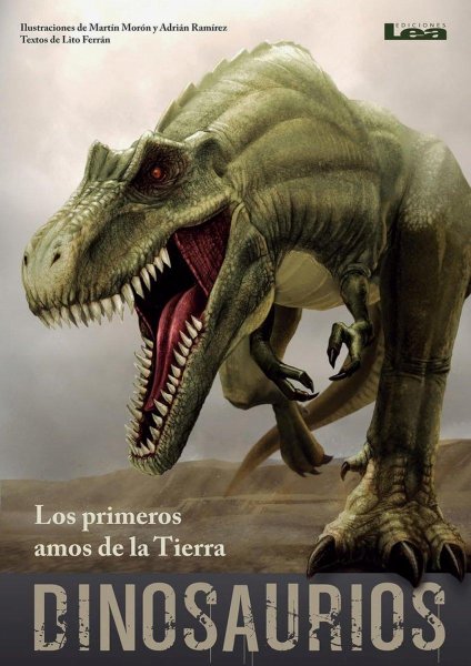 Dinosaurios Los Primeros Amos De La Tierra