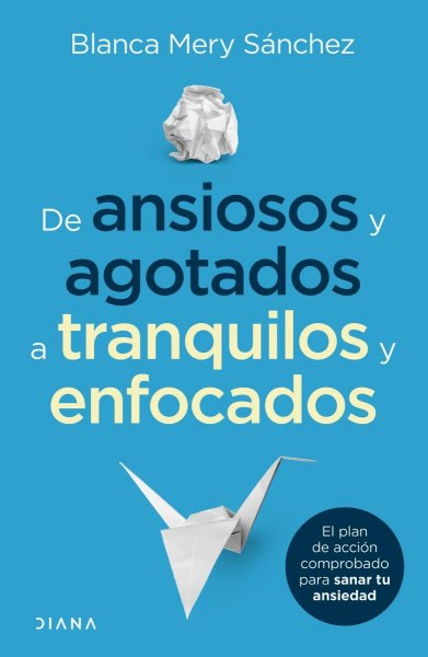 De Ansiosos y Agotados A Tranquilos y Enfocados