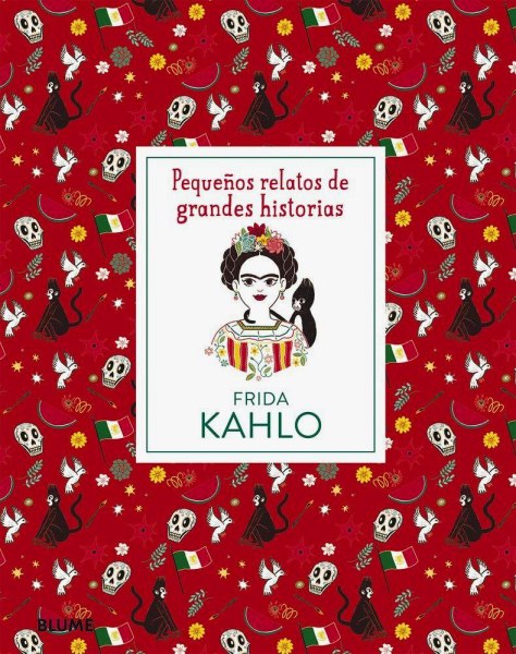 Pequeños Relatos de Grandes Historias Frida Kahlo
