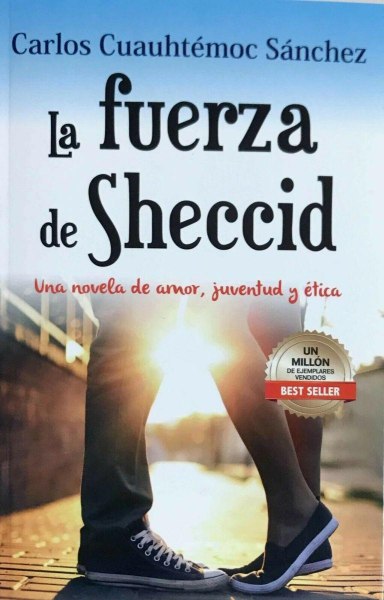 La Fuerza de Sheccid - Una Novela de Amor Juventud y Etica