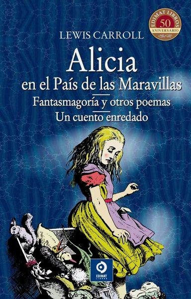 Alicia en El Pais de Las Maravillas - Fantasmagoria y Otros Poemas - Un Cuento Enredado Td