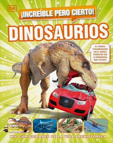 ¡increíble Pero Cierto! Dinosaurios