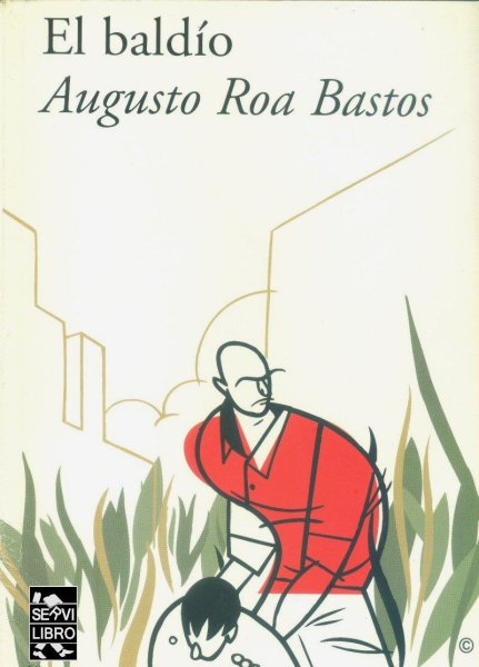 El Baldío - Augusto Roa Bastos