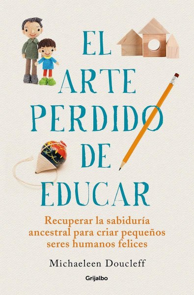 El Arte Perdido De Educar