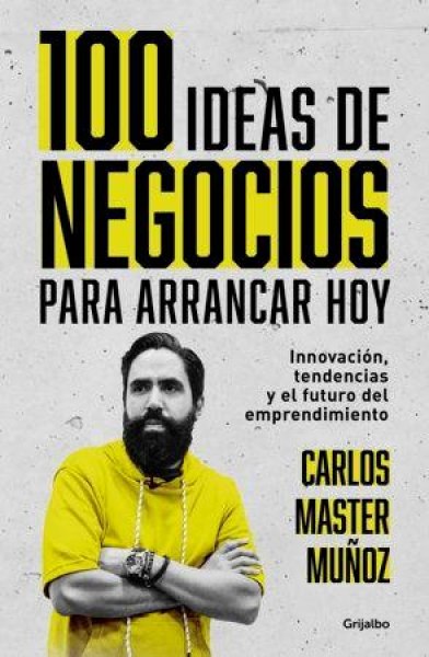 100 Ideas de Negocios para Arrancar Hoy