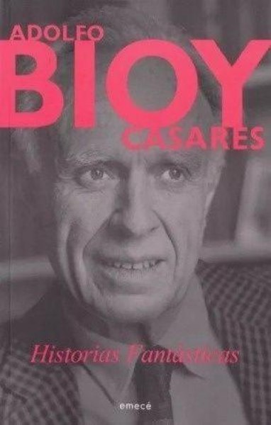 Bioy Casares - Historias Fantasticas