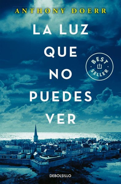 La Luz Que No Puedes Ver - Debolsillo