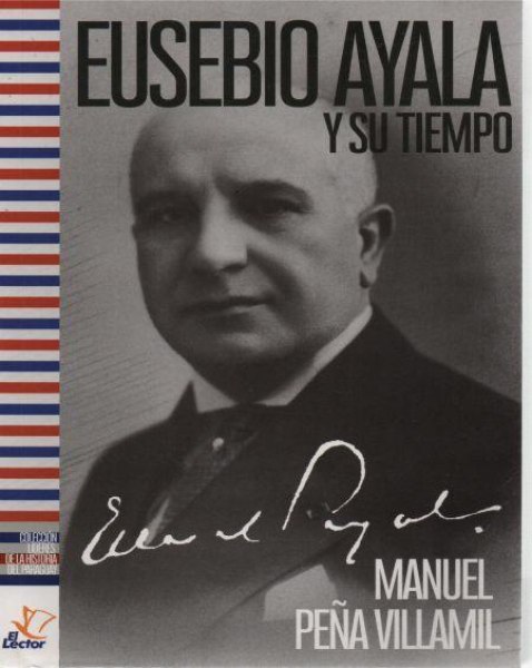 Eusebio Ayala y Su Tiempo