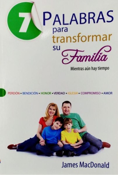 7 Palabras para Transformar Su Familia