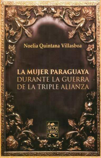 La Mujer Paraguaya Durante la Guerra de la Triple Alianza