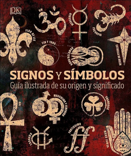 Signos y Simbolos Guia Ilustrada De Su Origen y Significado