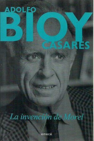 Bioy Casares - la Invencion de Morel