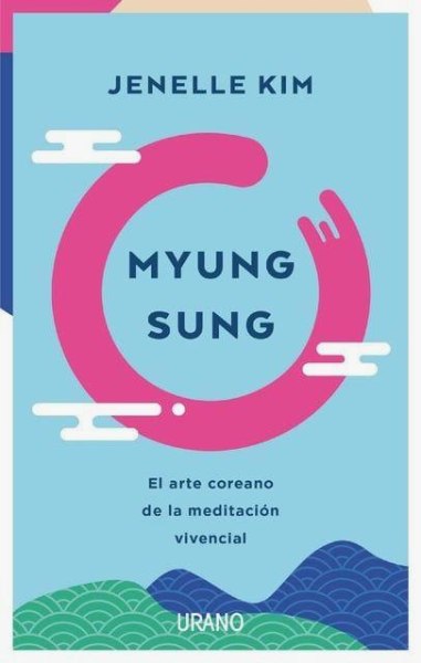 Myung Sung - El Arte Coreano De La Meditacion Vivencial