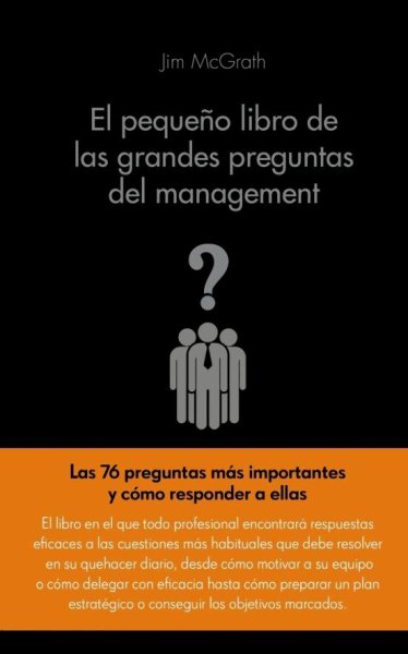 El Pequeño Libro De Las Grandes Preguntas Del Management