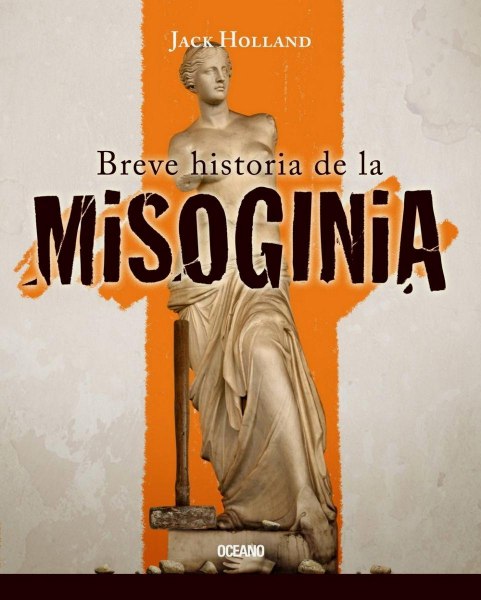 Una Breve Historia de la Misoginia