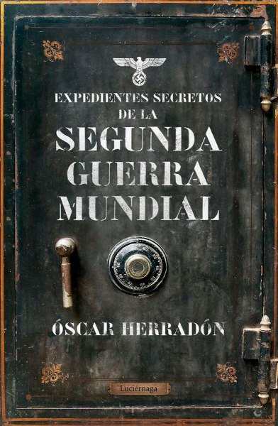 EXPedientes Secretos De La Segunda Guerra Mundial