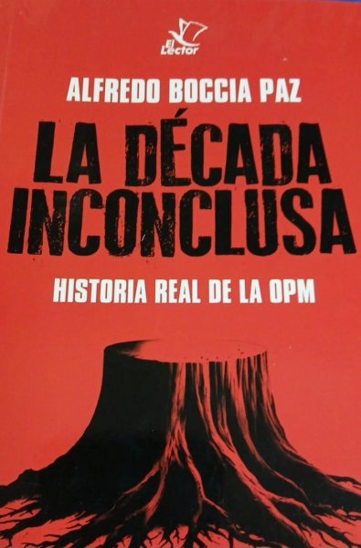 La Decada Inconclusa - Historia Real De La Opm