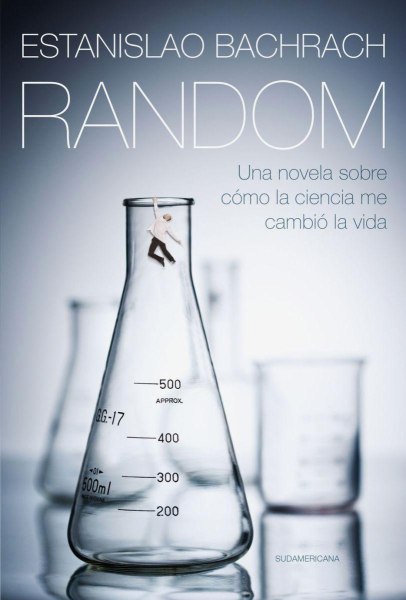 Random - Una Novela Sobre Como la Ciencia Me Cambio la Vida