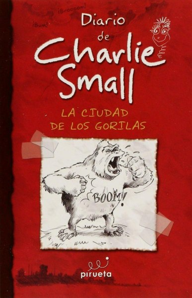 Diario de Charlie Small - la Ciudad de Los Gorilas