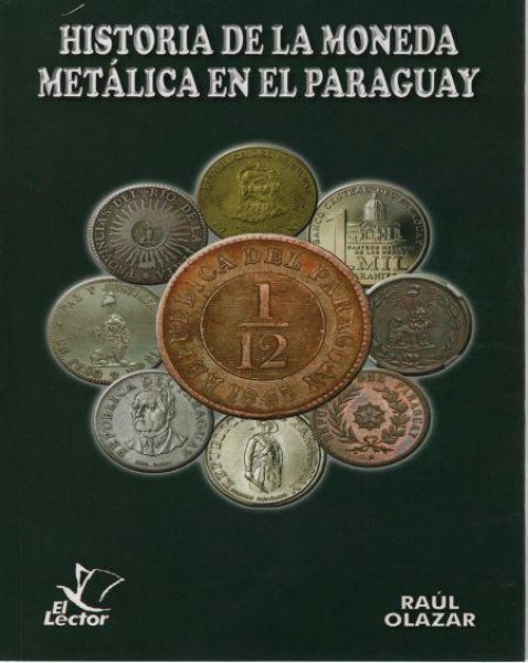 Historia de la Moneda Metalica en El Paraguay