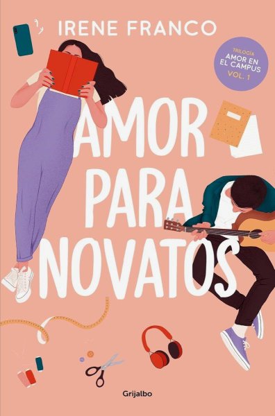 Amor para Novatos Triología Amor en El Campus Vol 1