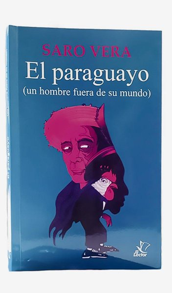 El Paraguayo (un Hombre Fuera de Su Mundo)