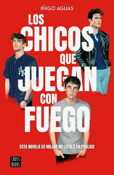 Los Chicos Que Juegan Con Fuego