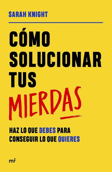 Cómo Solucionar Tus Mierdas