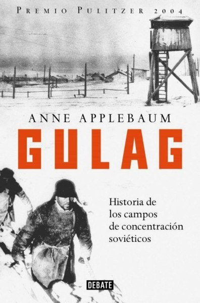 Gulag Historia de Los Campos de Concentracion