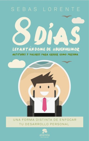 8 Dias Levantandome de Buen Humor