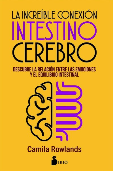 La Increíble Conexión Intestino Cerebro