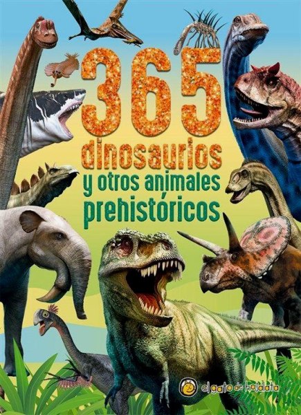 365 Dinosaurios y Otros Animales Prehistoricos