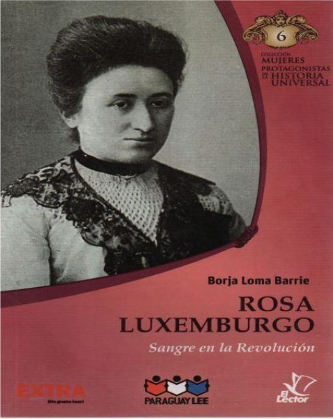 Col. Mujeres Protagonistas 06 Rosa de Luxemburgo