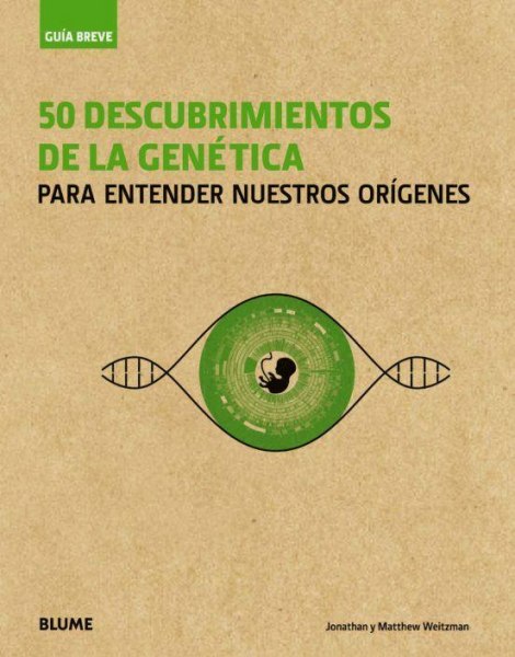 50 Descubrimientos de la Genetica para Entender Nuestros Origenes